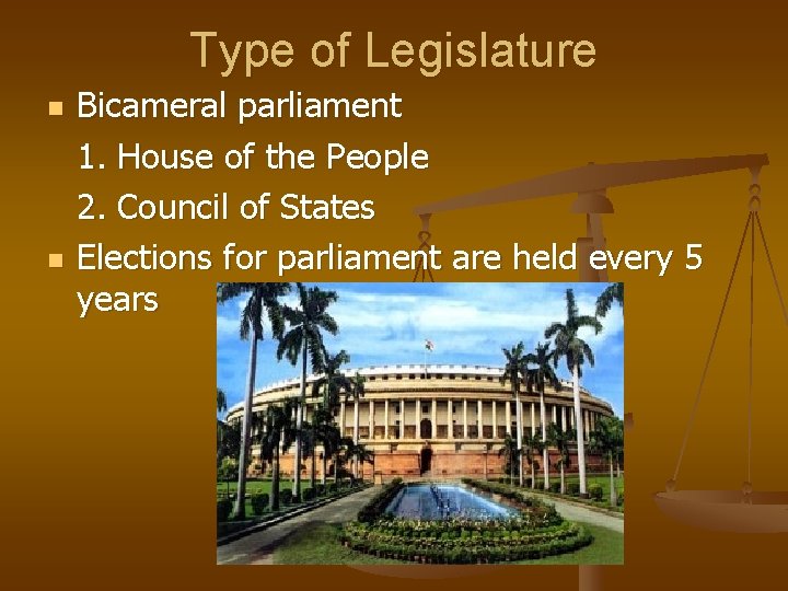 Type of Legislature n n Bicameral parliament 1. House of the People 2. Council Type of Legislature n n Bicameral parliament 1. House of the People 2. Council