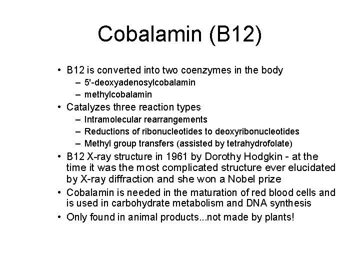 Cobalamin (B 12) • B 12 is converted into two coenzymes in the body