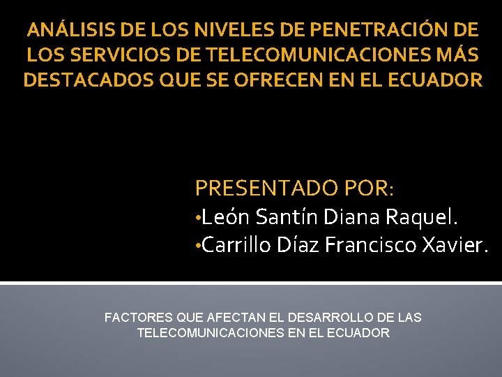 ANÁLISIS DE LOS NIVELES DE PENETRACIÓN DE LOS SERVICIOS DE TELECOMUNICACIONES MÁS DESTACADOS QUE