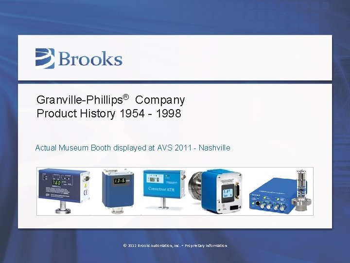 Granville-Phillips® Company Product History 1954 - 1998 Actual Museum Booth displayed at AVS 2011