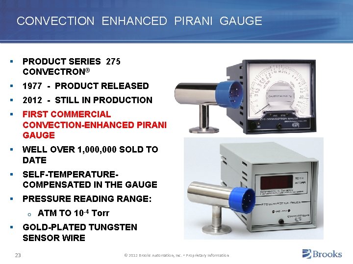 CONVECTION ENHANCED PIRANI GAUGE § PRODUCT SERIES 275 CONVECTRON® § 1977 - PRODUCT RELEASED