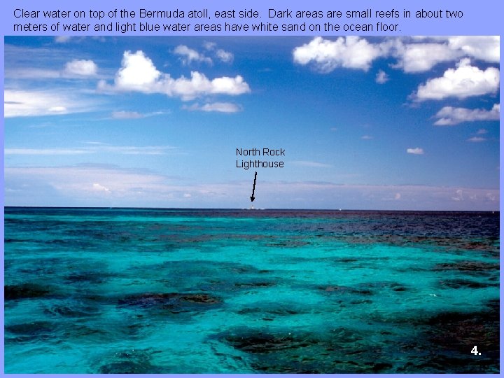 Clear water on top of the Bermuda atoll, east side. Dark areas are small