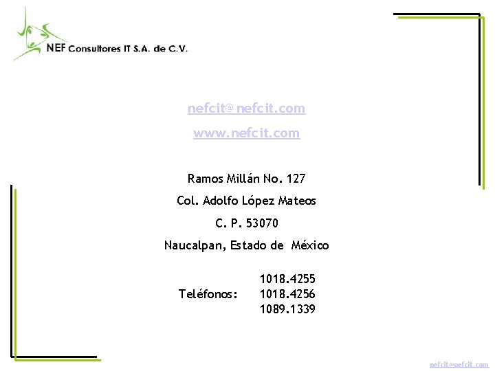 nefcit@nefcit. com www. nefcit. com Ramos Millán No. 127 Col. Adolfo López Mateos C.