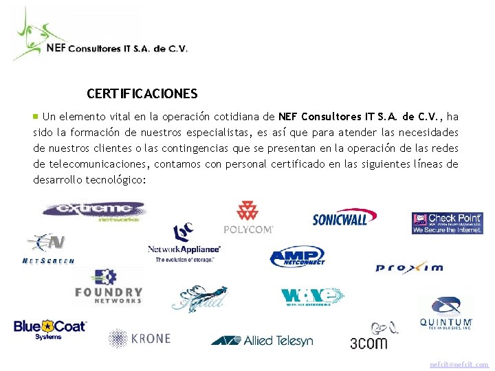 CERTIFICACIONES Un elemento vital en la operación cotidiana de NEF Consultores IT S. A.