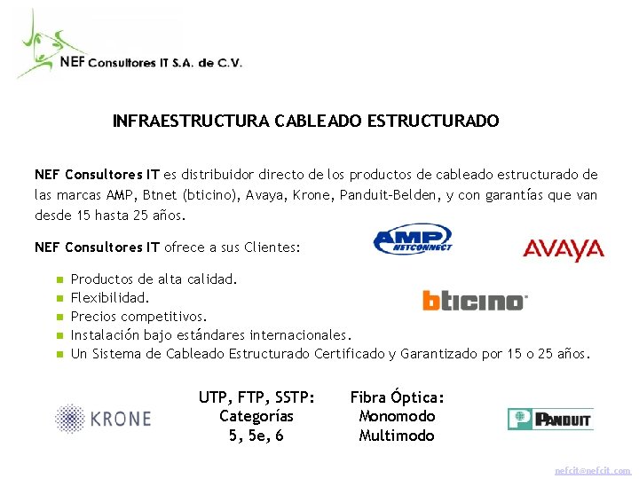 INFRAESTRUCTURA CABLEADO ESTRUCTURADO NEF Consultores IT es distribuidor directo de los productos de cableado