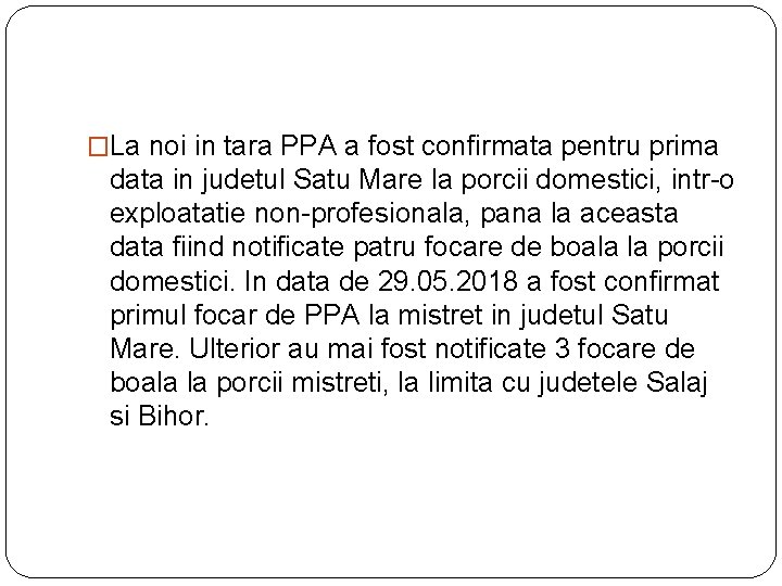 �La noi in tara PPA a fost confirmata pentru prima data in judetul Satu