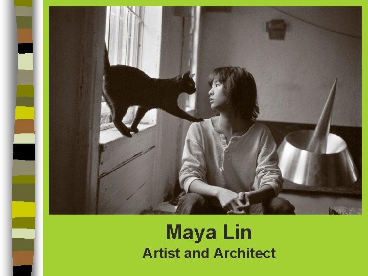 Maya Lin Artist and Architect 