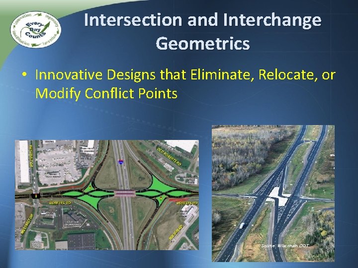 Intersection and Interchange Geometrics • Innovative Designs that Eliminate, Relocate, or Modify Conflict Points