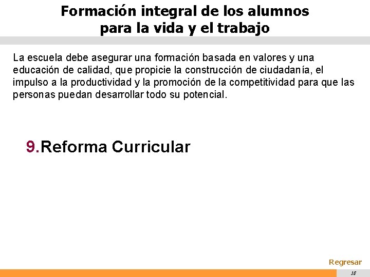 Formación integral de los alumnos para la vida y el trabajo La escuela debe