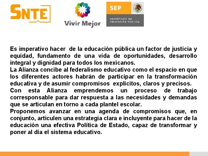 Es imperativo hacer de la educación pública un factor de justicia y equidad, fundamento