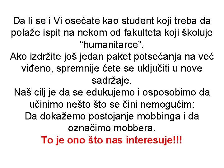 Da li se i Vi osećate kao student koji treba da polaže ispit na