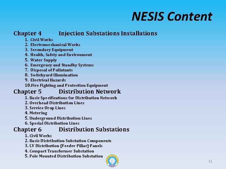 NESIS Content Chapter 4 Injection Substations Installations Chapter 5 Distribution Network Chapter 6 Distribution