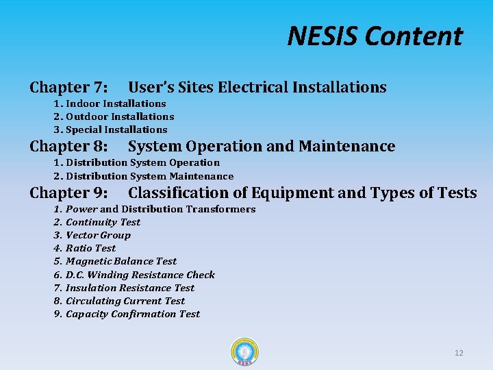 NESIS Content Chapter 7: User’s Sites Electrical Installations 1. Indoor Installations 2. Outdoor Installations