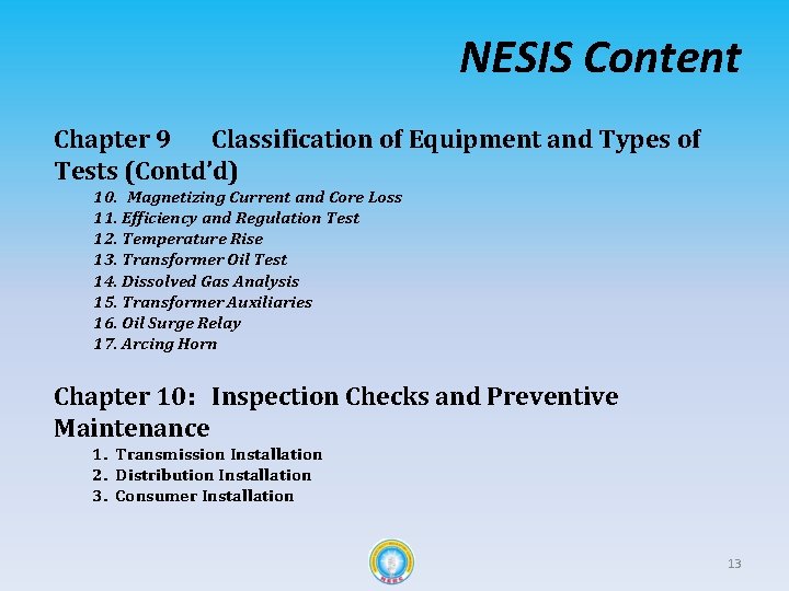 NESIS Content Chapter 9 Classification of Equipment and Types of Tests (Contd’d) 10. Magnetizing