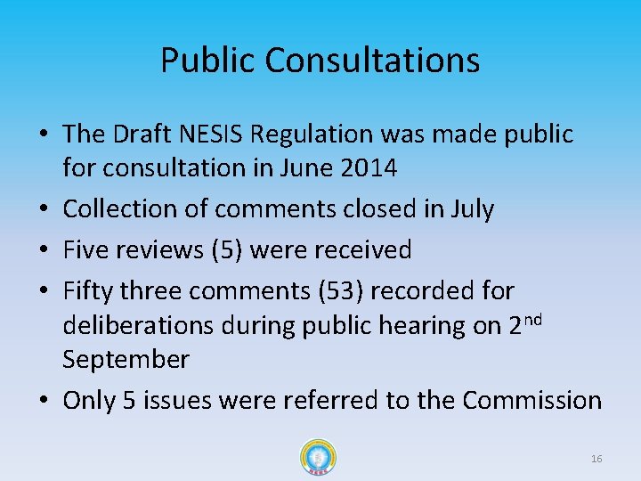 Public Consultations • The Draft NESIS Regulation was made public for consultation in June