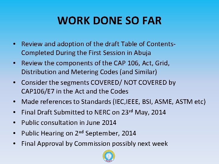 WORK DONE SO FAR • Review and adoption of the draft Table of Contents.