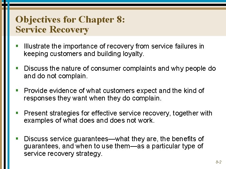 Objectives for Chapter 8: Service Recovery § Illustrate the importance of recovery from service