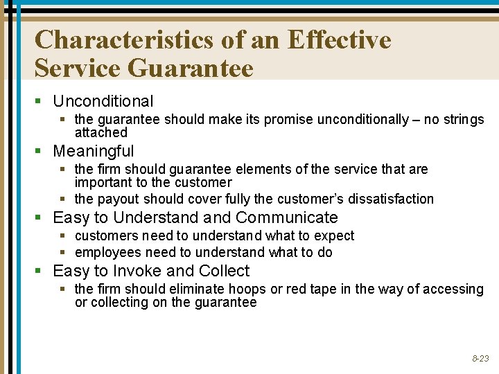 Characteristics of an Effective Service Guarantee § Unconditional § the guarantee should make its