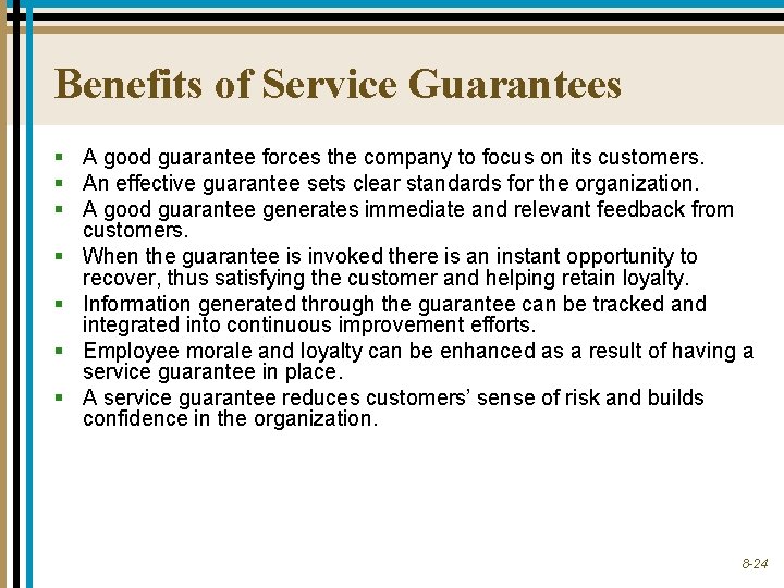 Benefits of Service Guarantees § A good guarantee forces the company to focus on