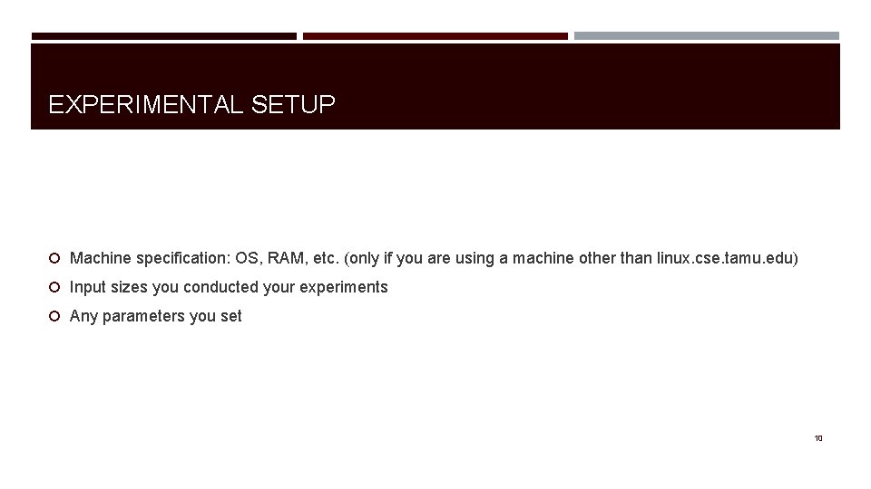 EXPERIMENTAL SETUP Machine specification: OS, RAM, etc. (only if you are using a machine