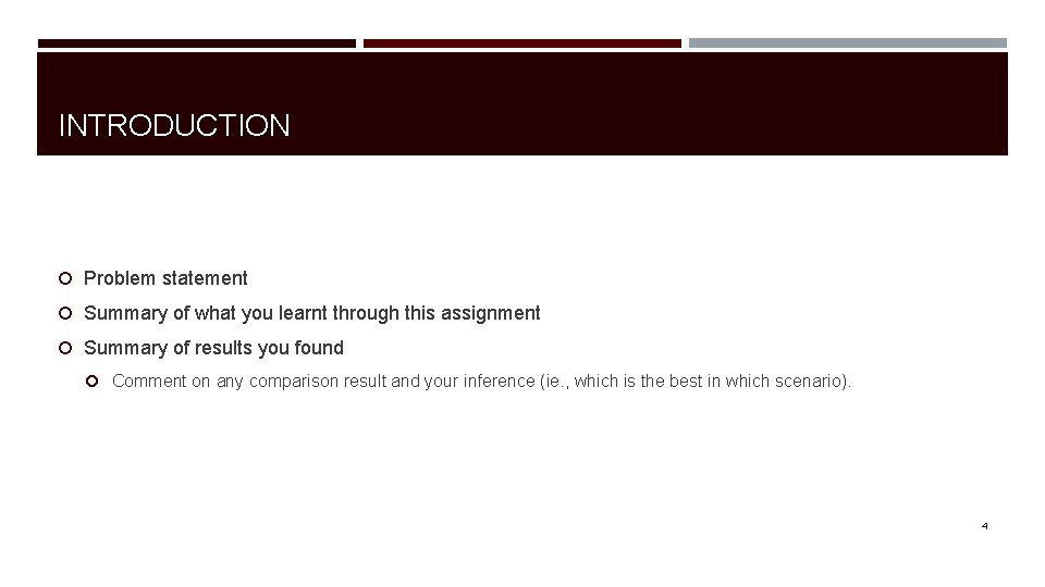 INTRODUCTION Problem statement Summary of what you learnt through this assignment Summary of results