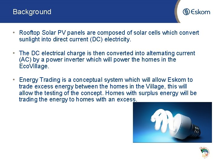 Background • Rooftop Solar PV panels are composed of solar cells which convert sunlight