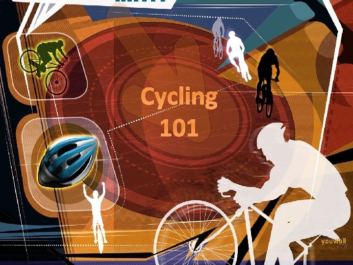 Cycling 101 