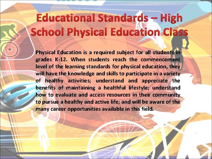 Educational Standards – High School Physical Education Class Physical Education is a required subject