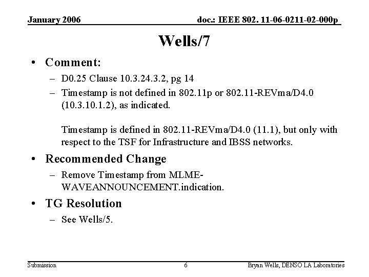 January 2006 doc. : IEEE 802. 11 -06 -0211 -02 -000 p Wells/7 •