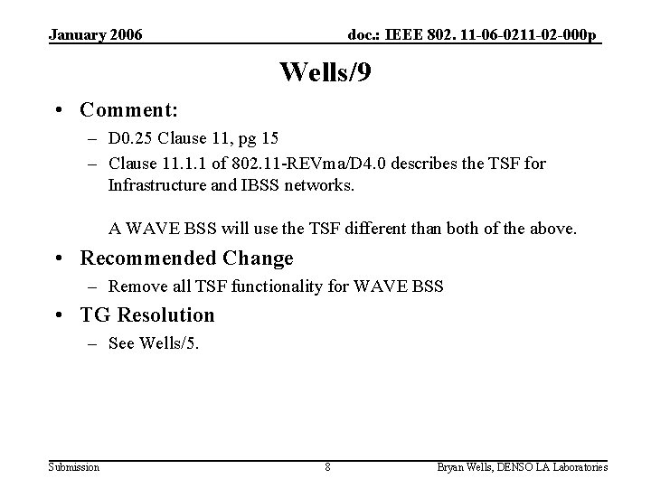 January 2006 doc. : IEEE 802. 11 -06 -0211 -02 -000 p Wells/9 •