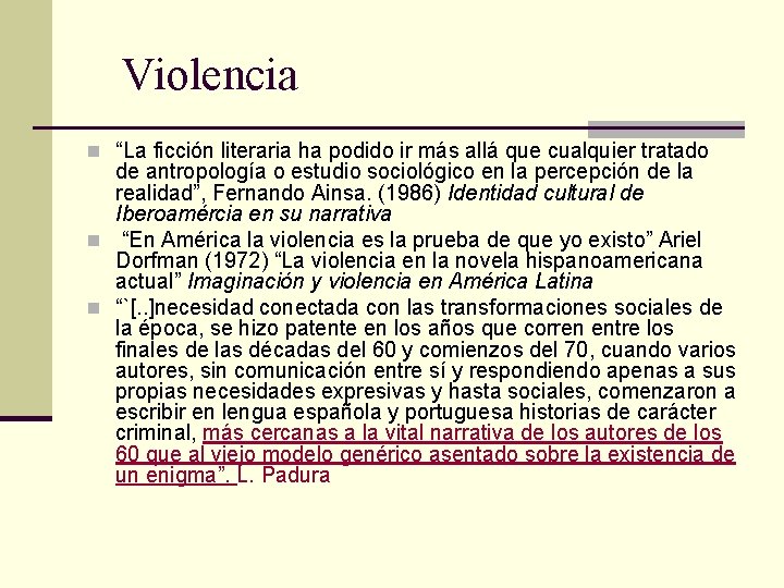 Violencia n “La ficción literaria ha podido ir más allá que cualquier tratado de