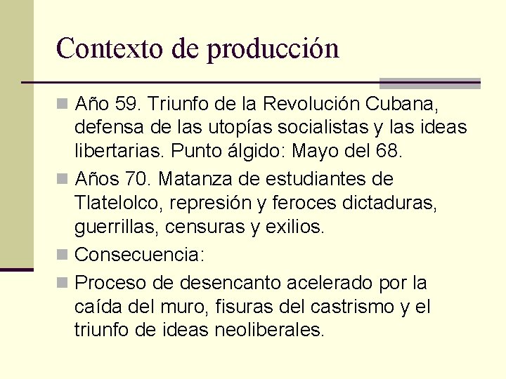 Contexto de producción n Año 59. Triunfo de la Revolución Cubana, defensa de las