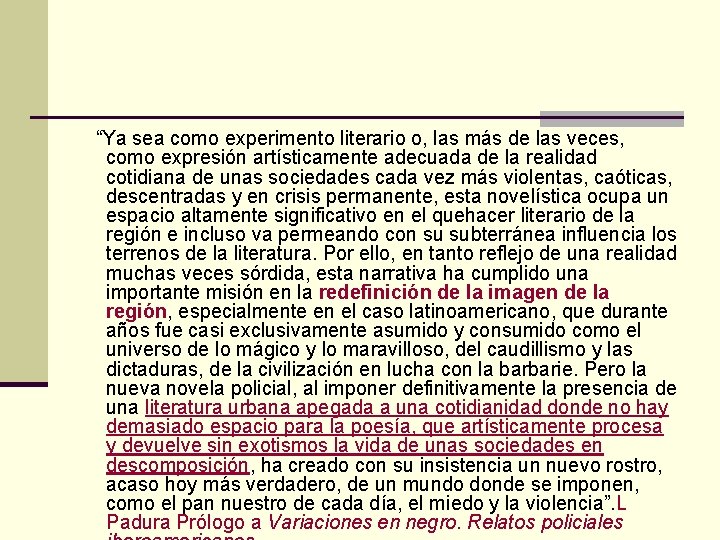  “Ya sea como experimento literario o, las más de las veces, como expresión