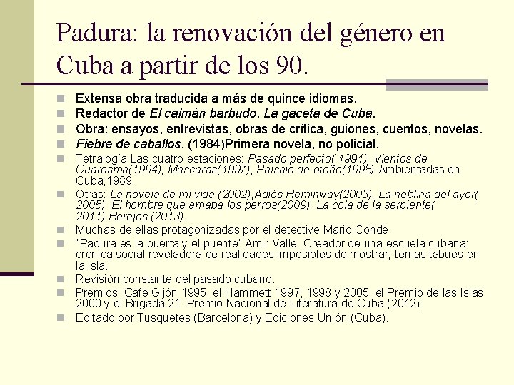 Padura: la renovación del género en Cuba a partir de los 90. n n