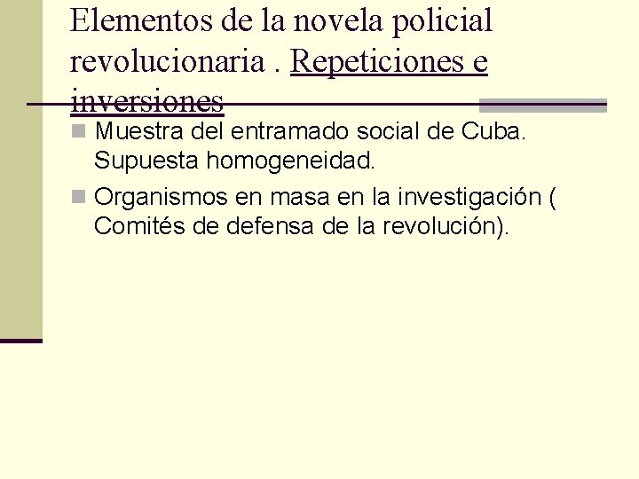 Elementos de la novela policial revolucionaria. Repeticiones e inversiones n Muestra del entramado social