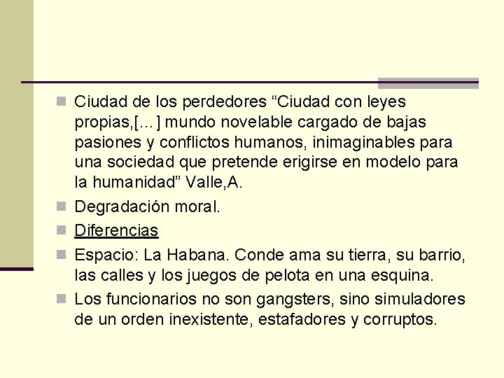 n Ciudad de los perdedores “Ciudad con leyes n n propias, […] mundo novelable