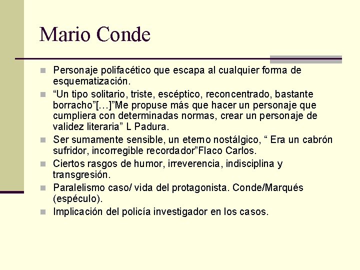 Mario Conde n Personaje polifacético que escapa al cualquier forma de n n n
