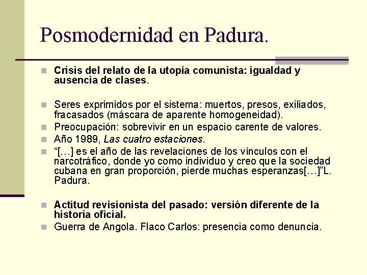 Posmodernidad en Padura. n Crisis del relato de la utopía comunista: igualdad y ausencia