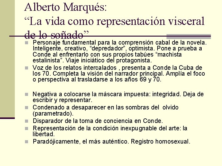 Alberto Marqués: “La vida como representación visceral de lo soñado” n Personaje fundamental para