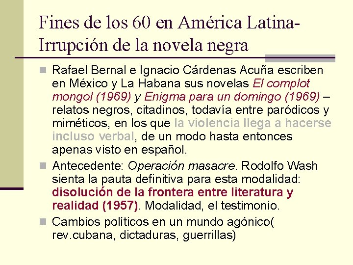 Fines de los 60 en América Latina. Irrupción de la novela negra n Rafael