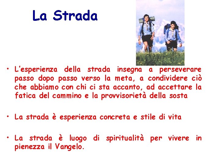 La Strada • L’esperienza della strada insegna a perseverare passo dopo passo verso la