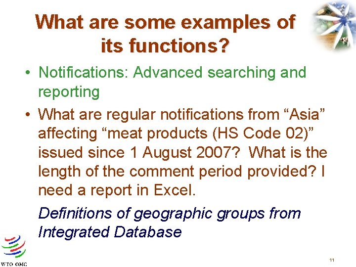 What are some examples of its functions? • Notifications: Advanced searching and reporting •