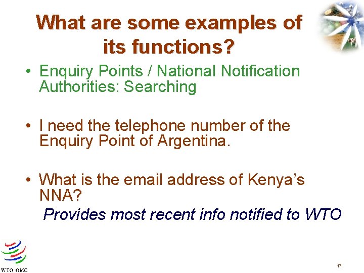 What are some examples of its functions? • Enquiry Points / National Notification Authorities: