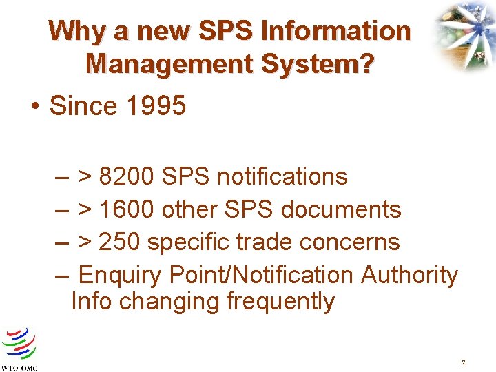Why a new SPS Information Management System? • Since 1995 – – > 8200