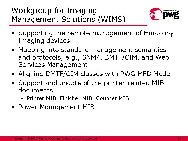 Workgroup for Imaging Management Solutions (WIMS) • Supporting the remote management of Hardcopy Imaging