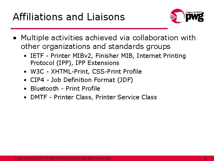 Affiliations and Liaisons • Multiple activities achieved via collaboration with other organizations and standards