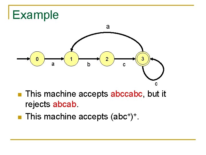 Example a 0 a 1 b 2 c 3 c n n This machine