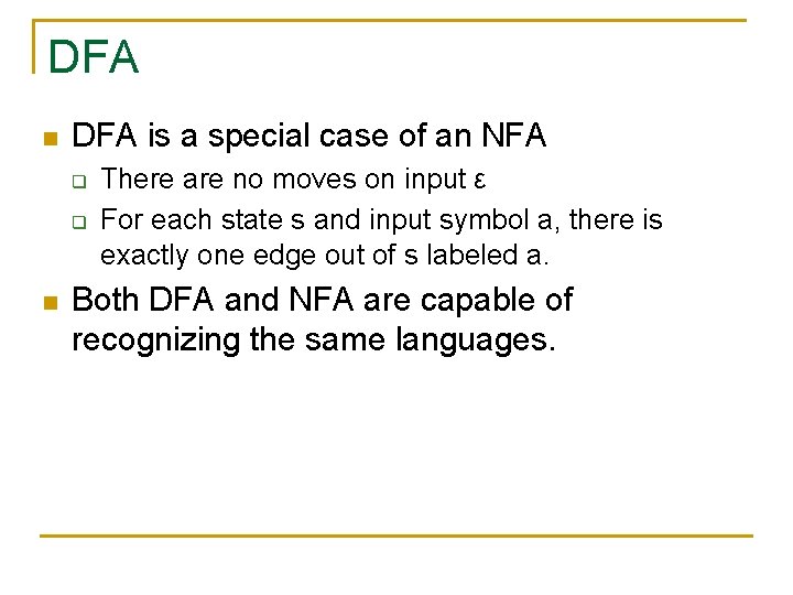DFA n DFA is a special case of an NFA q q n There