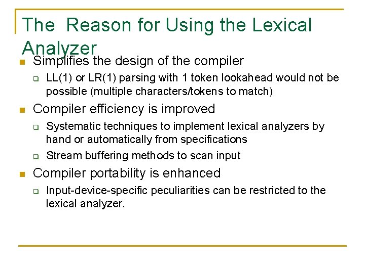 The Reason for Using the Lexical Analyzer n Simplifies the design of the compiler