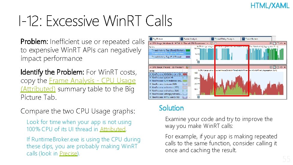 I-12: Excessive Win. RT Calls HTML/XAML Problem: Inefficient use or repeated calls to expensive